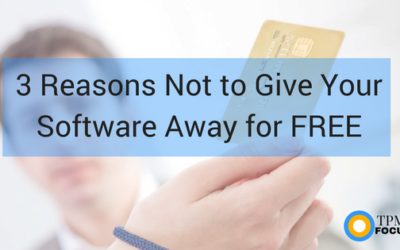3 Reasons NOT to Give Your Software Away for Free